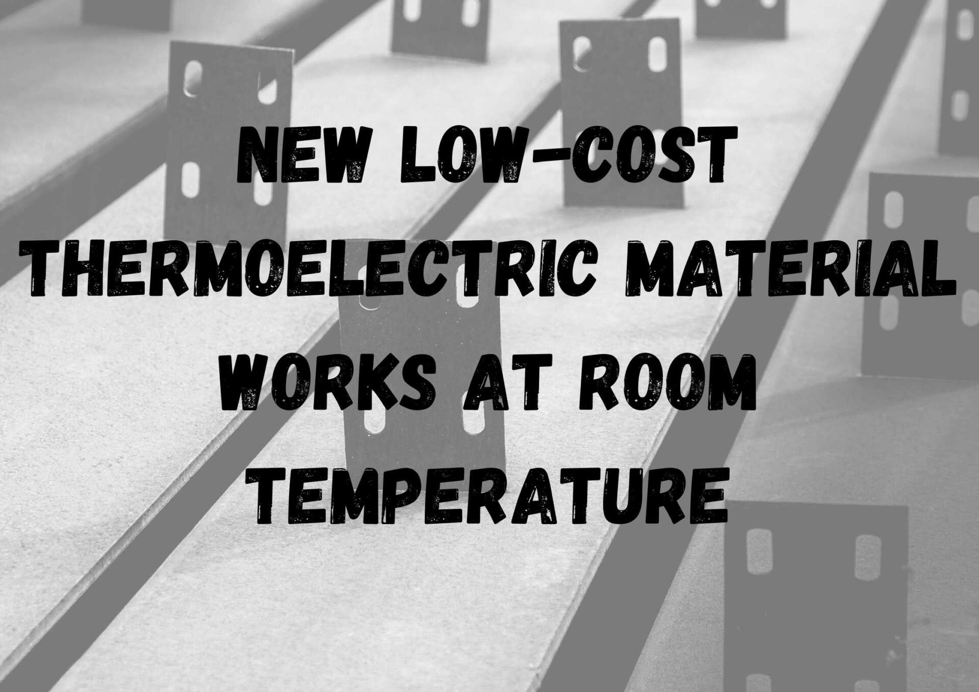 New-low-cost-thermoelectric-material-works-at-room-temperature